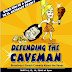 DEFENDING THE CAVEMAN