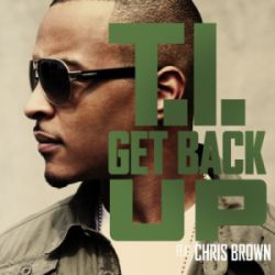 New T.I "Get Back UP" ft Chris Brown