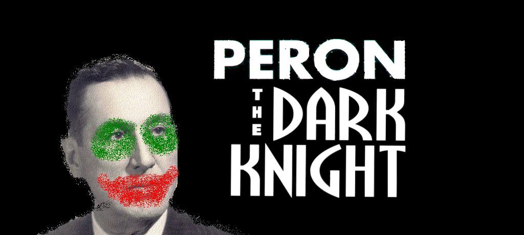 PERON THE DARK KNIGHT