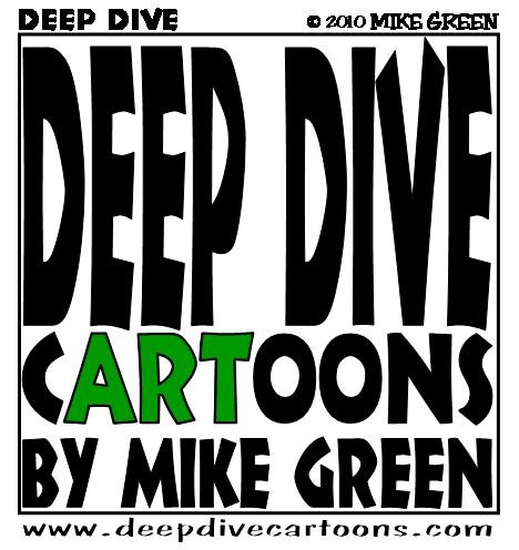 DEEP DIVE cARToons by Mike Green