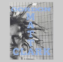 Gordon Matta-Clark: You Are the Measure