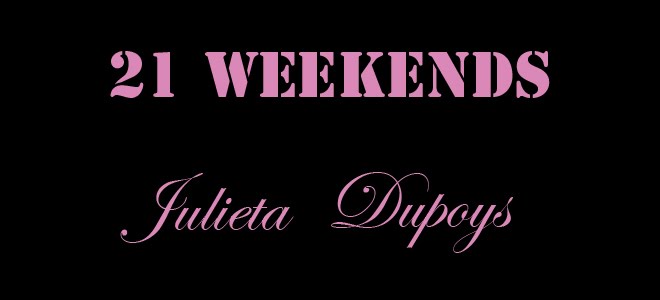 21 WEEKENDS