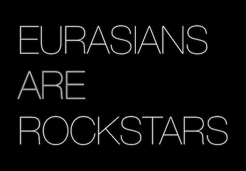 Eurasians Are Rockstars