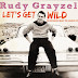 Rudy Grayzell - Let's Get Wild