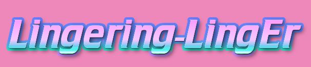 Lingering-LingEr