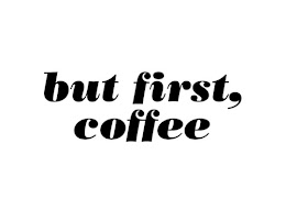 coffe, always.