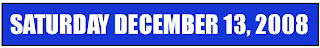 Saturday December 13, 2008