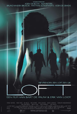 Loft (2008) – Belçika’nın en meşhuru, en esrarengizi!