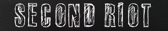 SECOND RIOT