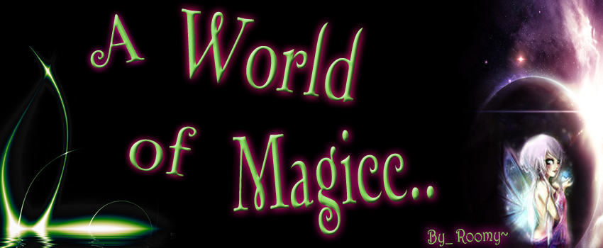 ~..A World of Magic..~