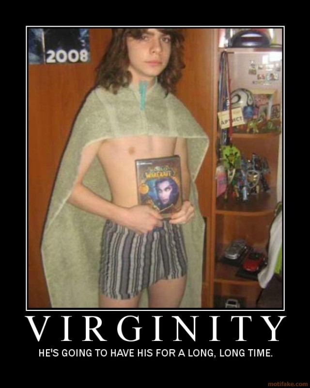 Where is the Fark section? Funny+demotivator+world+of+warcraft+virginity