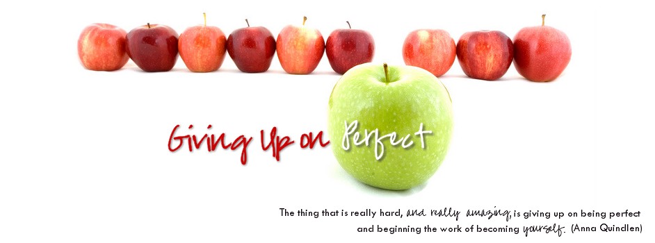 Giving Up On Perfect