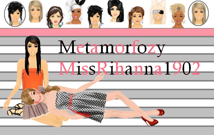 Metamorfozy MissRihanna1902