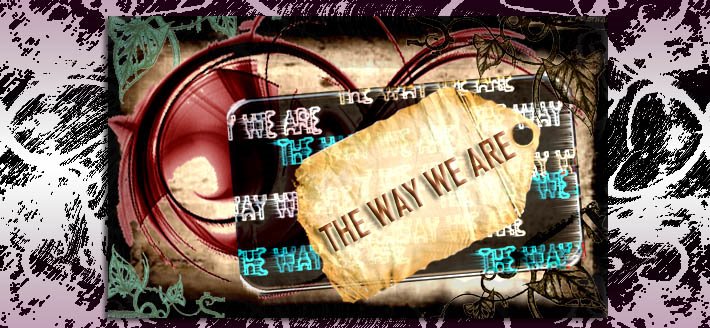 The Way We Are