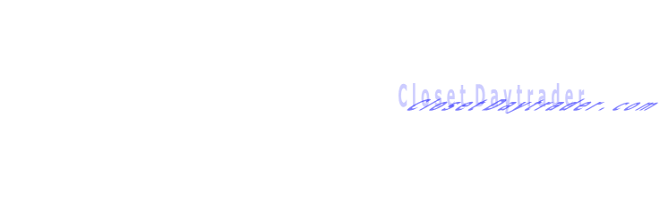 Closet Daytrader - est. March 2007