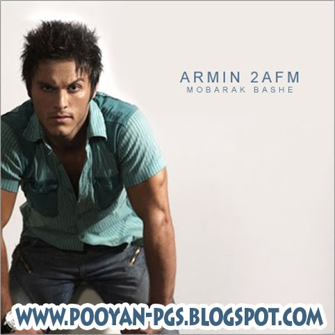 Aks-Armin-2Afm THE BEST * * *: Music Jadide ARMIN 2AFM Be Name MOBARAK BASHE