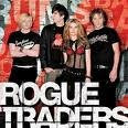 Rogue Traders - What your on