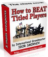 GM Smirnov Chess Course - How To Beat Titled Players