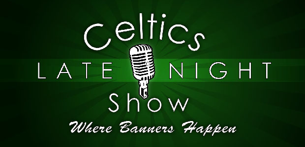 [celticslatenight.jpg]