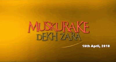 Muskurake Dekh Zara 2010 Hindi Film