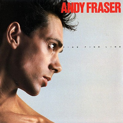 ANDY FRASER - Fine Fine Line