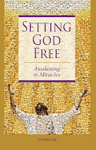 Setting God Free:Awakening to Miracles