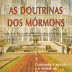 As Doutrinas dos Mórmons - Hylarino Domingues Silva
