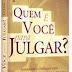 Quem é Você Para Julgar? - Erwin Lutzer