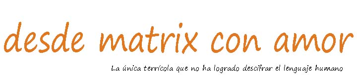 desde matrix con amor