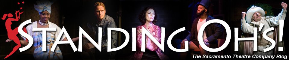Standing Oh's--The Sacramento Theatre Company Blog