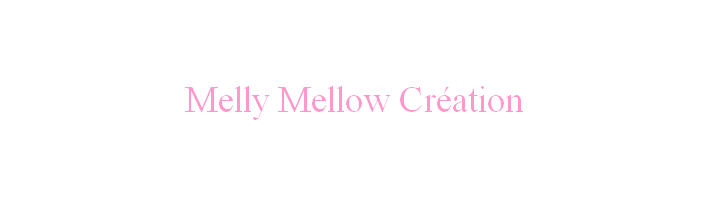 Melly-mellow-création