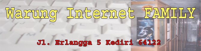 Warung Internet FAMILY - Kediri "www.warnetfamily.blogspot.com"