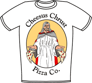 http://4.bp.blogspot.com/_awSIlZgh6Is/RwRS8UzkMNI/AAAAAAAAAGs/aqb89x90gOU/s400/T-CheesusChrust_Front.gif