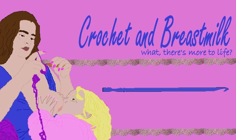 Crochet & Breastmilk