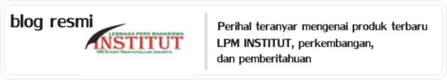 LPM Institut UIN Syarif Hidayatullah Jakarta