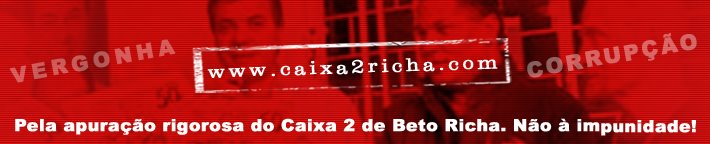 Caixa 2 - Beto Richa ! - Pela apuração rigorosa do Caixa 2 de Beto Richa. Não à impunidade!
