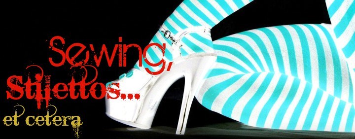 Sewing, Stilettos... etc