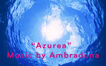 "AZUREA" music by Ambraduna