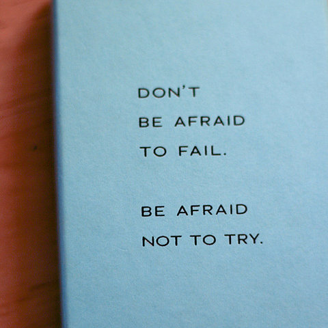 [dont+be+afraid+to+fail.jpg]