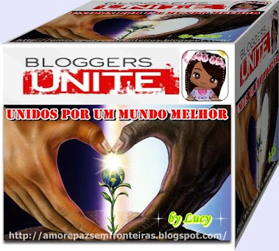 Bloggers Unite - A união por um Mundo melhor Bloggers Unite - A união por um Mundo melhor