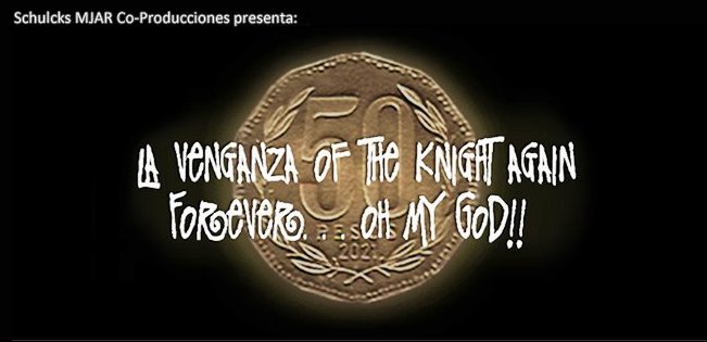 La venganza of the knight again forever... Oh my god!!