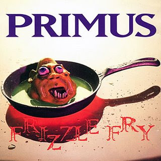 Primus+-+Frizzle+Fry.jpg
