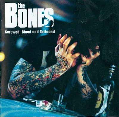 the BONES - 2000 - Screwed, Blued And Tattooed