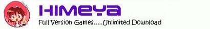 Himeya Games - No Crack...No Password...Full Version Games...Unlimited Download