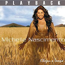 Michelle Nascimento Chegou o Tempo (2007) Play Back Michelle Nascimento Chegou o Tempo (2007) Play Back | músicas
