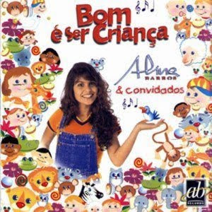 Aline Barros Bom é Ser Crianca vol 01 Completo Aline Barros Bom é Ser Crianca vol 01