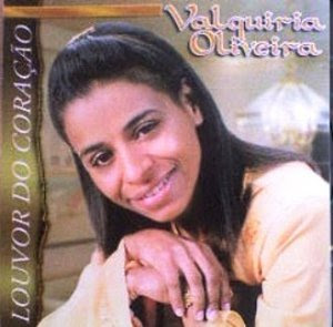 Valquíria Oliveira - Louvor do Coração