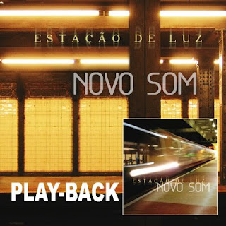 Novo Som - Estação de Luz (2009) Play Back Novo Som - Estação de Luz (2009) Play Back
