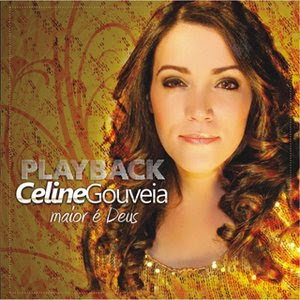 Celine Gouveia - Maior é Deus (2010) Play Back Celine Gouveia - Maior é Deus (2010) Play Back