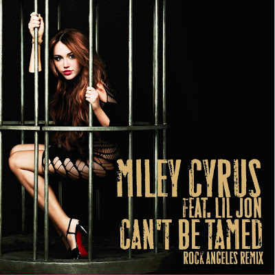 Miley Cyrus Can't Be Tamed Can%27t+Be+Tamed+Remix+copy